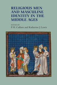 Cover image: Religious Men and Masculine Identity in the Middle Ages 1st edition 9781783273683