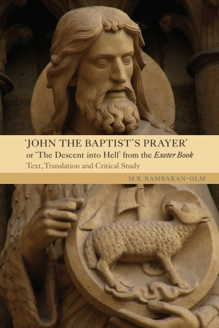 Cover image: <I>John the Baptist's Prayer</I> or <I>The Descent into Hell</I> from the Exeter Book 1st edition 9781843843665