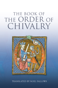 Imagen de portada: The Book of the Order of Chivalry 1st edition 9781843838494