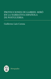 Cover image: Proyecciones de Gabriel Miró en la narrativa española de postguerra 1st edition 9781855662704