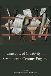 Omslagafbeelding: Concepts of Creativity in Seventeenth-Century England 1st edition 9781843837404