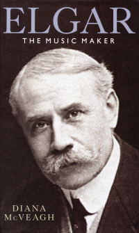 صورة الغلاف: Elgar the Music Maker 1st edition 9781843832959