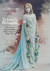 Omslagafbeelding: Debussy's Mélisande 1st edition 9781843834595