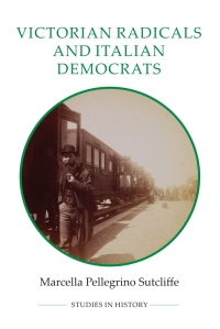Cover image: Victorian Radicals and Italian Democrats 1st edition 9780861933228