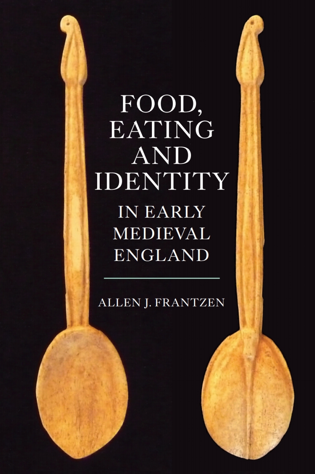 Food, Eating and Identity in Early Medieval England 1st Edition