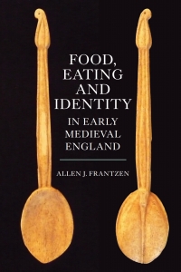 Immagine di copertina: Food, Eating and Identity in Early Medieval England 1st edition 9781843839088