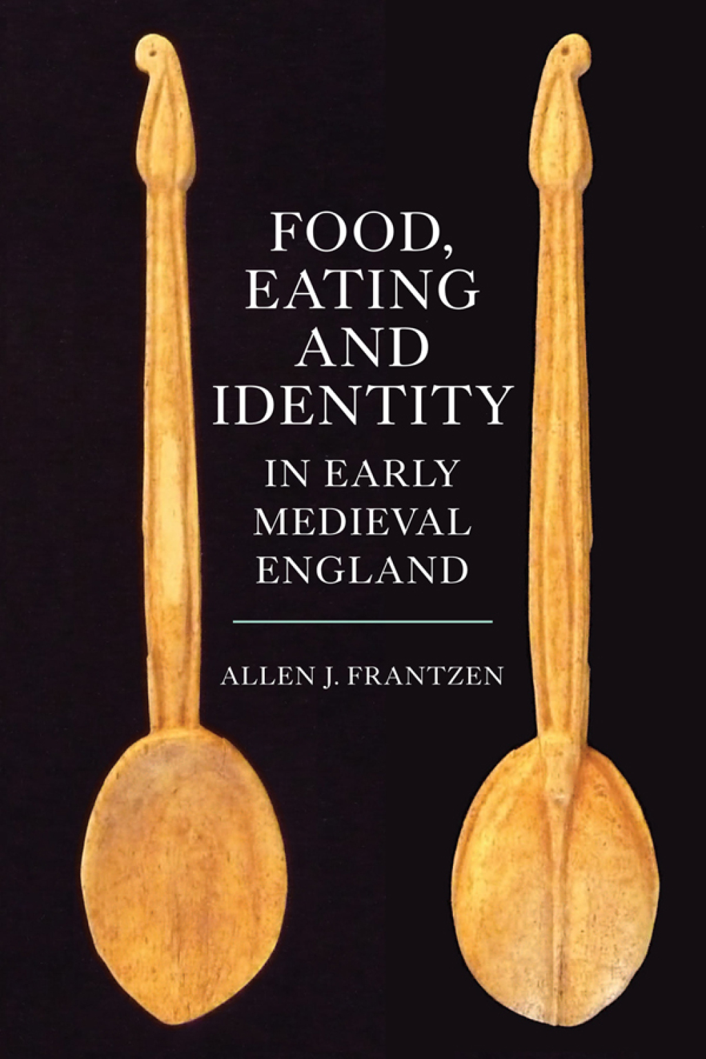 Food, Eating and Identity in Early Medieval England 1st Edition