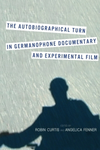 Cover image: The Autobiographical Turn in Germanophone Documentary and Experimental Film 1st edition 9781571139177