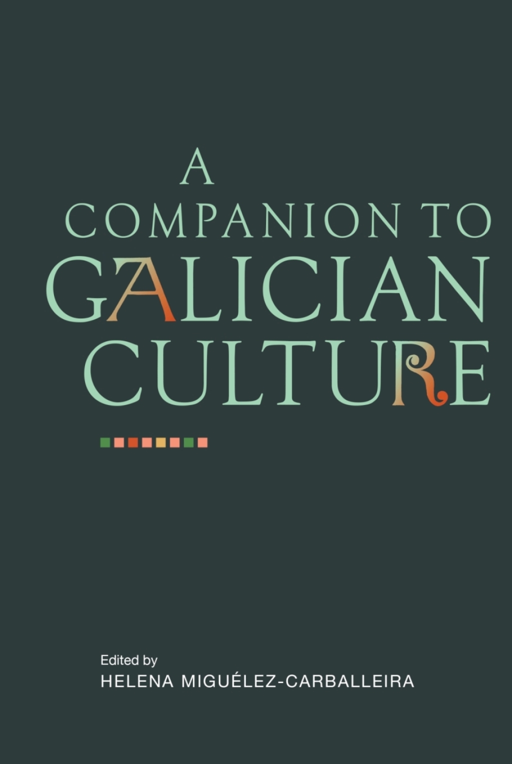 A Companion to Galician Culture 1st Edition
