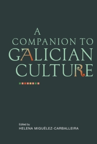 Omslagafbeelding: A Companion to Galician Culture 1st edition 9781855662773