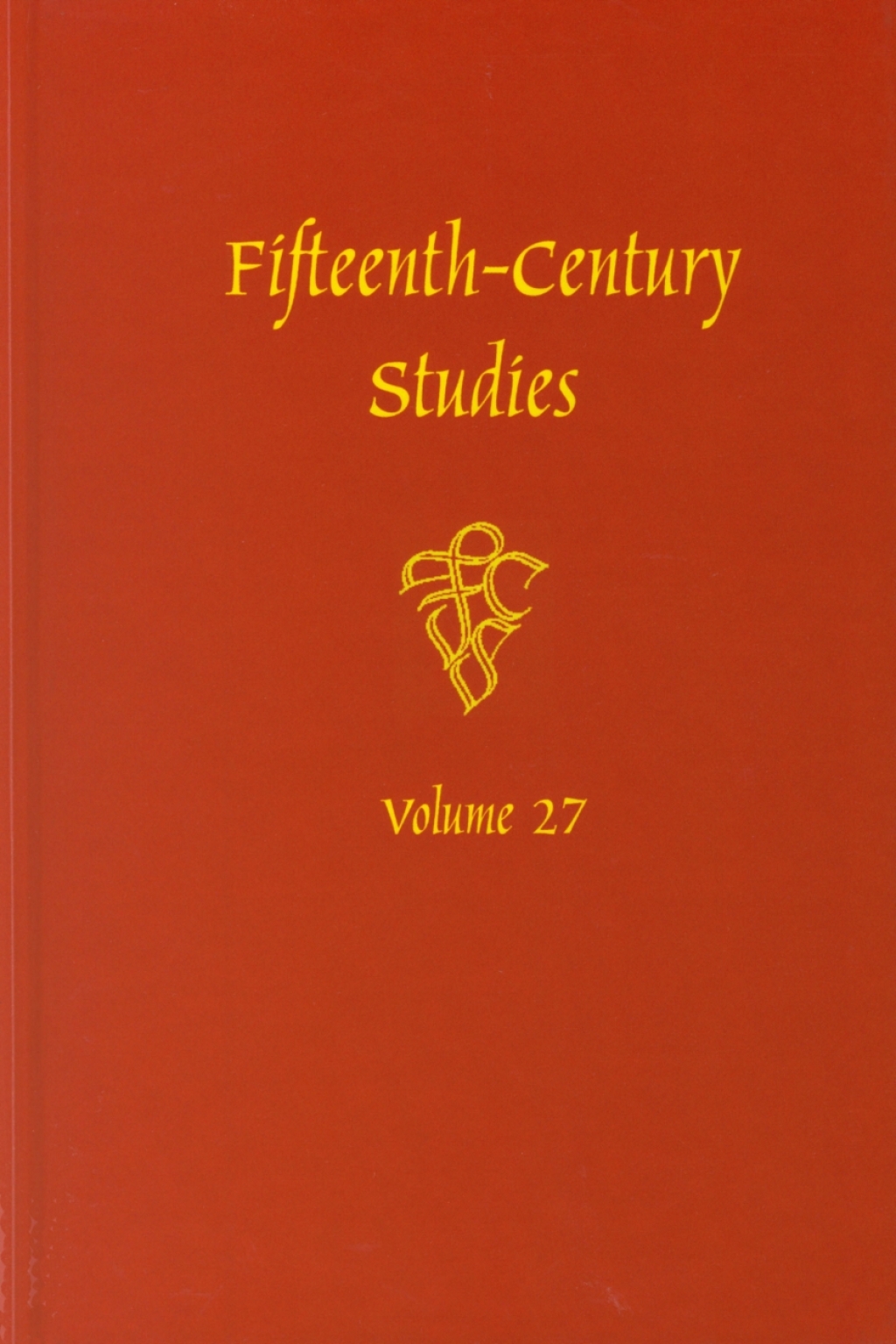 Fifteenth-Century Studies Vol. 27 A Special Issue on Violence in Fifteenth-Century Text and Image 1st Edition