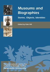 صورة الغلاف: Museums and Biographies 1st edition 9781843839613
