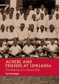 Cover image: Achebe and Friends at Umuahia 1st edition 9781847011091