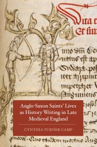 صورة الغلاف: Anglo-Saxon Saints' Lives as History Writing in Late Medieval England 1st edition 9781843844020
