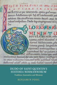 Cover image: Dudo of Saint-Quentin's <I>Historia Normannorum</I> 1st edition 9781903153543