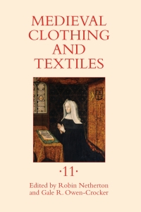 Cover image: Medieval Clothing and Textiles 11 1st edition 9781783270026