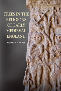 Cover image: Trees in the Religions of Early Medieval England 1st edition 9781843839897