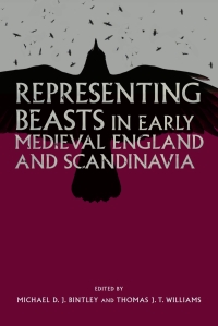 Cover image: Representing Beasts in Early Medieval England and Scandinavia 1st edition 9781783270088
