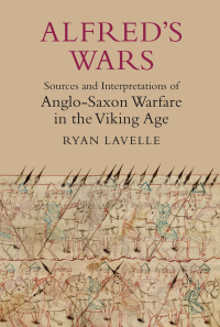 Omslagafbeelding: Alfred's Wars: Sources and Interpretations of Anglo-Saxon Warfare in the Viking Age 1st edition 9781843835691