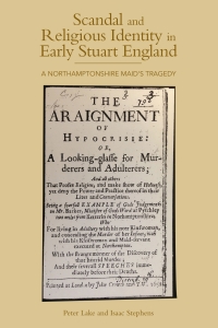表紙画像: Scandal and Religious Identity in Early Stuart England 1st edition 9781783270149