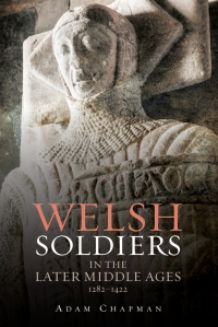 صورة الغلاف: Welsh Soldiers in the Later Middle Ages, 1282-1422 1st edition 9781783270316
