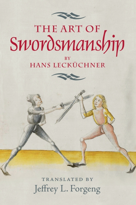 <I>The Art of Swordsmanship</I> by Hans Lecküchner, 1st Edition - FULL INSTANT DOWNLOAD | PDF DOCX EPUB