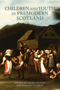 Cover image: Children and Youth in Premodern Scotland 1st edition 9781783270439