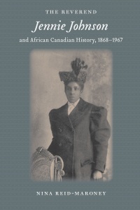 Imagen de portada: The Reverend Jennie Johnson and African Canadian History, 1868-1967 1st edition 9781580464475