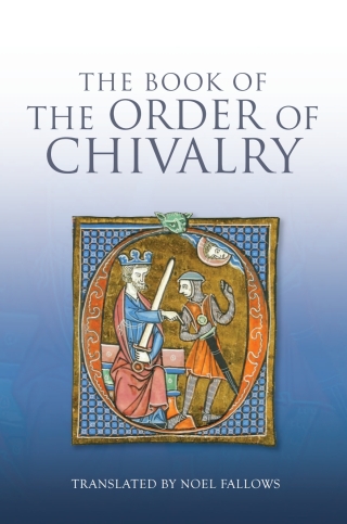 Imagen de portada: The Book of the Order of Chivalry 1st edition 9781843838494