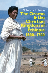 Omslagafbeelding: The Oromo and the Christian Kingdom of Ethiopia 1st edition 9781847011176