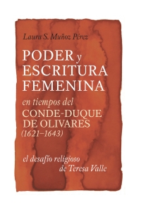 Cover image: Poder y escritura femenina en tiempos del Conde-Duque de Olivares (1621-1643) 1st edition 9781855662872