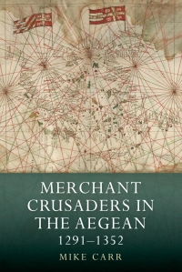 Cover image: Merchant Crusaders in the Aegean, 1291-1352 1st edition 9781843839903
