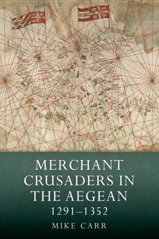 Cover image: Merchant Crusaders in the Aegean, 1291-1352 1st edition 9781783274055
