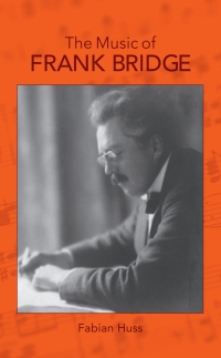 Cover image: The Music of Frank Bridge 1st edition 9781783270590