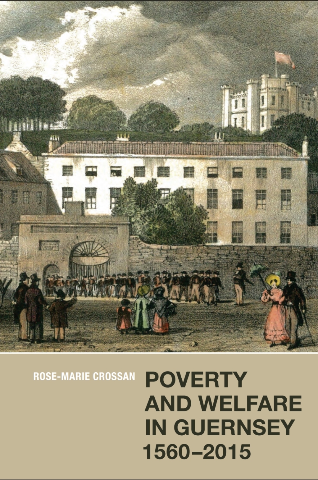 Poverty and Welfare in Guernsey, 1560-2015 1st Edition