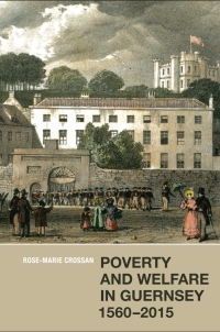 Imagen de portada: Poverty and Welfare in Guernsey, 1560-2015 1st edition 9781783270408