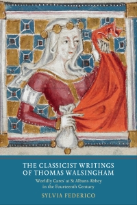 Cover image: The Classicist Writings of Thomas Walsingham 1st edition 9781903153635