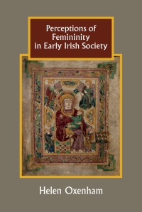 Cover image: Perceptions of Femininity in Early Irish Society 1st edition 9781783271160