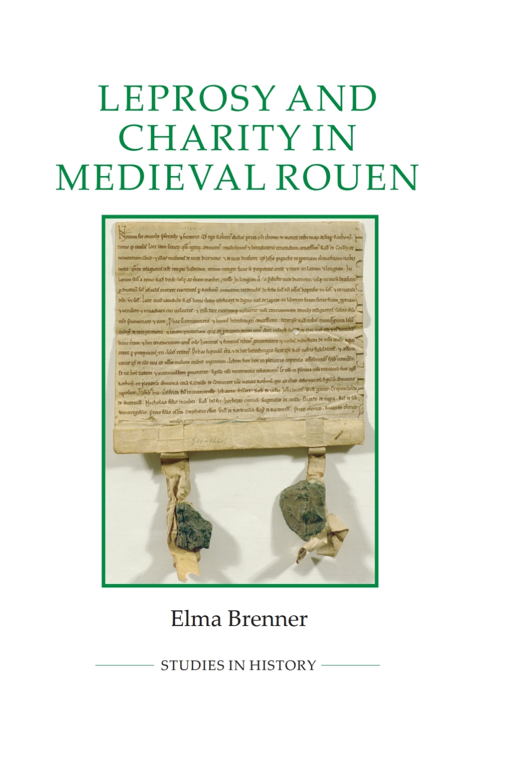 Leprosy and Charity in Medieval Rouen 1st Edition