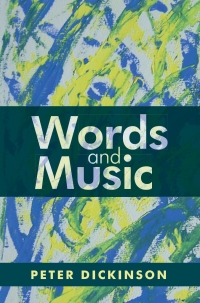 Omslagafbeelding: Peter Dickinson: Words and Music 1st edition 9781783271061