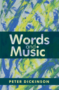 Cover image: Peter Dickinson: Words and Music 1st edition 9781783271061