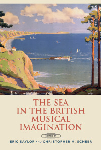 Omslagafbeelding: The Sea in the British Musical Imagination 1st edition 9781783270620