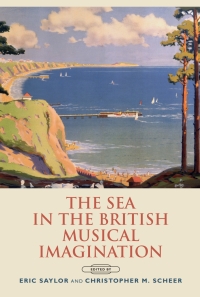 Cover image: The Sea in the British Musical Imagination 1st edition 9781783270620