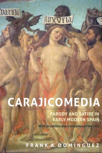 Imagen de portada: <I>Carajicomedia</I>: Parody and Satire in Early Modern Spain 1st edition 9781855662896