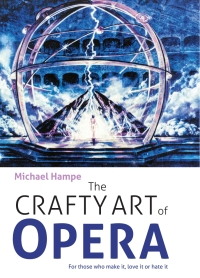 Cover image: The Crafty Art of Opera 1st edition 9781783270972