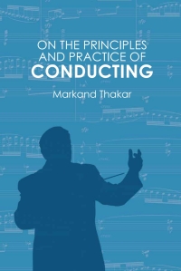 表紙画像: On the Principles and Practice of Conducting 1st edition 9781580465403