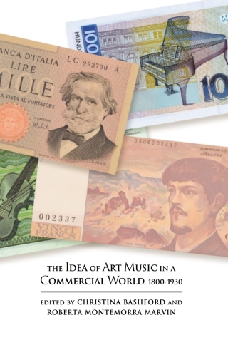 Cover image: The Idea of Art Music in a Commercial World, 1800-1930 1st edition 9781783270651