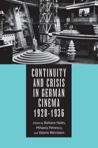 表紙画像: Continuity and Crisis in German Cinema, 1928-1936 1st edition 9781571139351