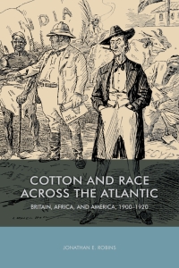 Cover image: Cotton and Race across the Atlantic 1st edition 9781580465670
