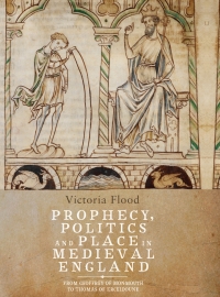 Imagen de portada: Prophecy, Politics and Place in Medieval England 1st edition 9781843844471